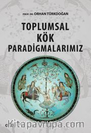 Toplumsal Kök Paradigmalarımız