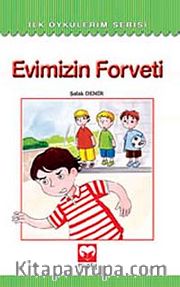 Evimizin Forveti / İlk Öykülerim Serisi