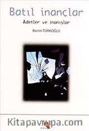 Batıl İnançlar <br /> Adetler ve İnanışlar