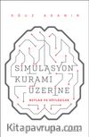 Simülasyon Kuramı Üzerine Notlar ve Söyleşiler