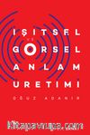 İşitsel ve Görsel Anlam Üretimi