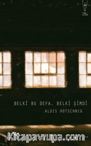 Belki Bu Defa, Belki Şimdi