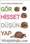 Gör Hisset Düşün Yap