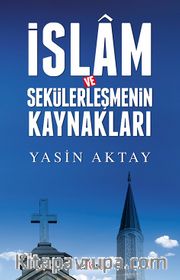 İslam ve Sekülerleşmenin Kaynakları