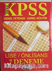 2010 KPSS Genel Yetenek-Genel Kültür Lise / Önlisans 7 Deneme