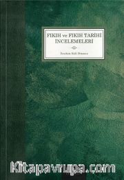Fıkıh ve Fıkıh Tarihi İncelemeleri 