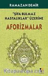 Şifa Bulmaz Hastalıklar Üzerine Aforizmalar