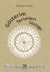 Gösterim Terimleri Sözlüğü