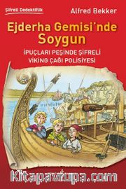 Ejderha Gemisi’nde Soygun <br /> İpuçları Peşinde Şifreli Viking Çağı Polisiyesi
