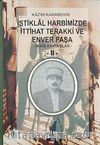 İstiklal Harbimizde İttihat Terakki ve Enver Paşa-II