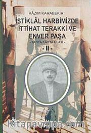 İstiklal Harbimizde İttihat Terakki ve Enver Paşa-II