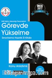 2017 Milli Eğitim Bakanlığı Personelinin Görevde Yükselme Sınavlarına Hazırlık El Kitabı Konu Anlatımlı