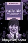 Halide Edib / Türk Modernleşmesi ve Feminizm