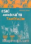 Eski Anadolu'yu Tanıyalım