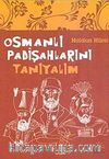 Osmanlı Padişahlarını Tanıyalım