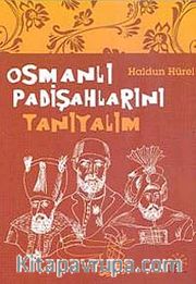 Osmanlı Padişahlarını Tanıyalım