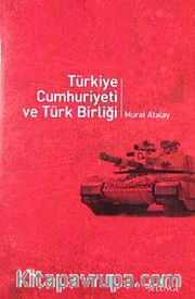 Türkiye Cumhuriyeti ve Türk Birliği