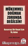 Mükemmel Doğmak Zorunda Değilsin! & Kusursuz Bir Hayat İçin Üç Adım (Cep Boy)