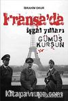 Fransa'da İşgal Yılları / Gümüş Kurşun