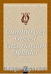Cumhuriyet Öncesi Yazarlardan Öyküler (Seçmeler)