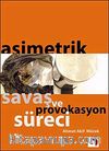 Asimetrik Savaş ve Provakasyon Süreci