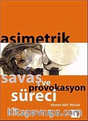 Asimetrik Savaş ve Provakasyon Süreci