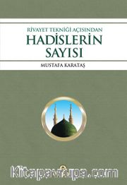 Rivayet Tekniği Açısından Hadislerin Sayısı