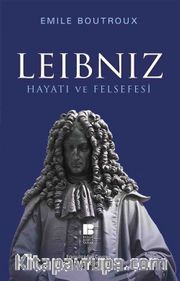 Leibniz Hayatı Felsefesi