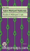 Aşkın Mahiyeti Hakkında & Risale fi Mahiyeti’l-Işk