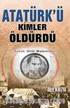 Atatürk'ü Kimler Öldürdü