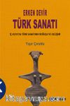 Erken Devir Türk Sanatı (İç Asyada Türk Sanatının Doğuşu ve Gelişimi)