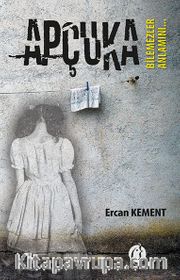 Apçuka <br /> Bilemezler Anlamını 