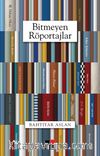 Bitmeyen Röportajlar