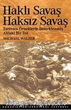 Haklı Savaş Haksız Savaş & Tarihten Örneklerle Desteklenmiş Ahlaki Bir Tez