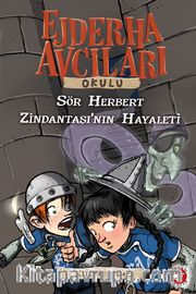 Ejderha Avcıları Okulu 12 <br /> Sör Herbert Zindantaşı'nın Hayaleti
