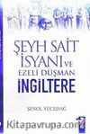 Şeyh Sait İsyanı Ve Ezeli Düşman İngiltere