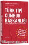 Türk Tipi Cumhurbaşkanlığı & Kurumların Vesayetinden Halkın İktidarına!