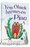 Yem Olmak İstemeyen Pina