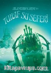 Alistair Grim’in Tuhaf Su Seferi
