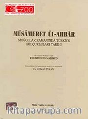 Müsameret Ül-Ahbar (Farsça) <br /> Moğollar Zamanında Türkiye Selçuklular Tarihi