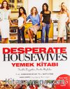 Desperate Housewives Yemek Kitabı & Farklı Lezzetler Soslu İlişkiler (Size Özel 125 Tarif)