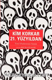 Kim Korkar 21. Yüzyıldan