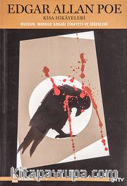 Edgar Allan Poe Kısa Hikayeleri <br /> Kuzgun-Morgue Sokağı Cinayeti ve Diğerleri