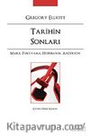 Tarihin Sonları / Marx, Fukuyama, Hobsbawm, Anderson