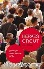 Herkes Örgüt <br /> İnternet Gruplarının Gücü