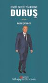 Duruş & Devlet Bahçeli’yi Anlamak