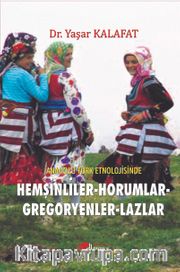Anadolu Türk Etnolojisinde Hemşinliler-Horumlar-Gregoryenler