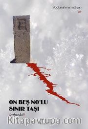 On Beş No’lu Sınır Taşı