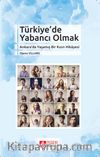 Türkiye’de Yabancı Olmak
