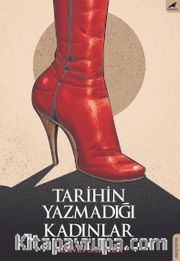 Tarihin Yazmadığı Kadınlar